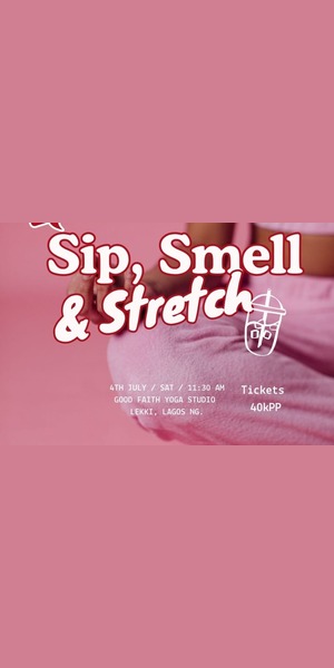 Sip, Smell & Strech
